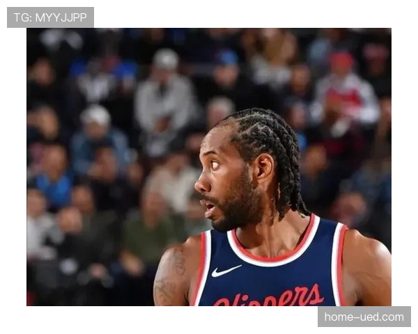 快船伦纳德左脚踝扭伤出战成疑，附加赛前防守核心存变数